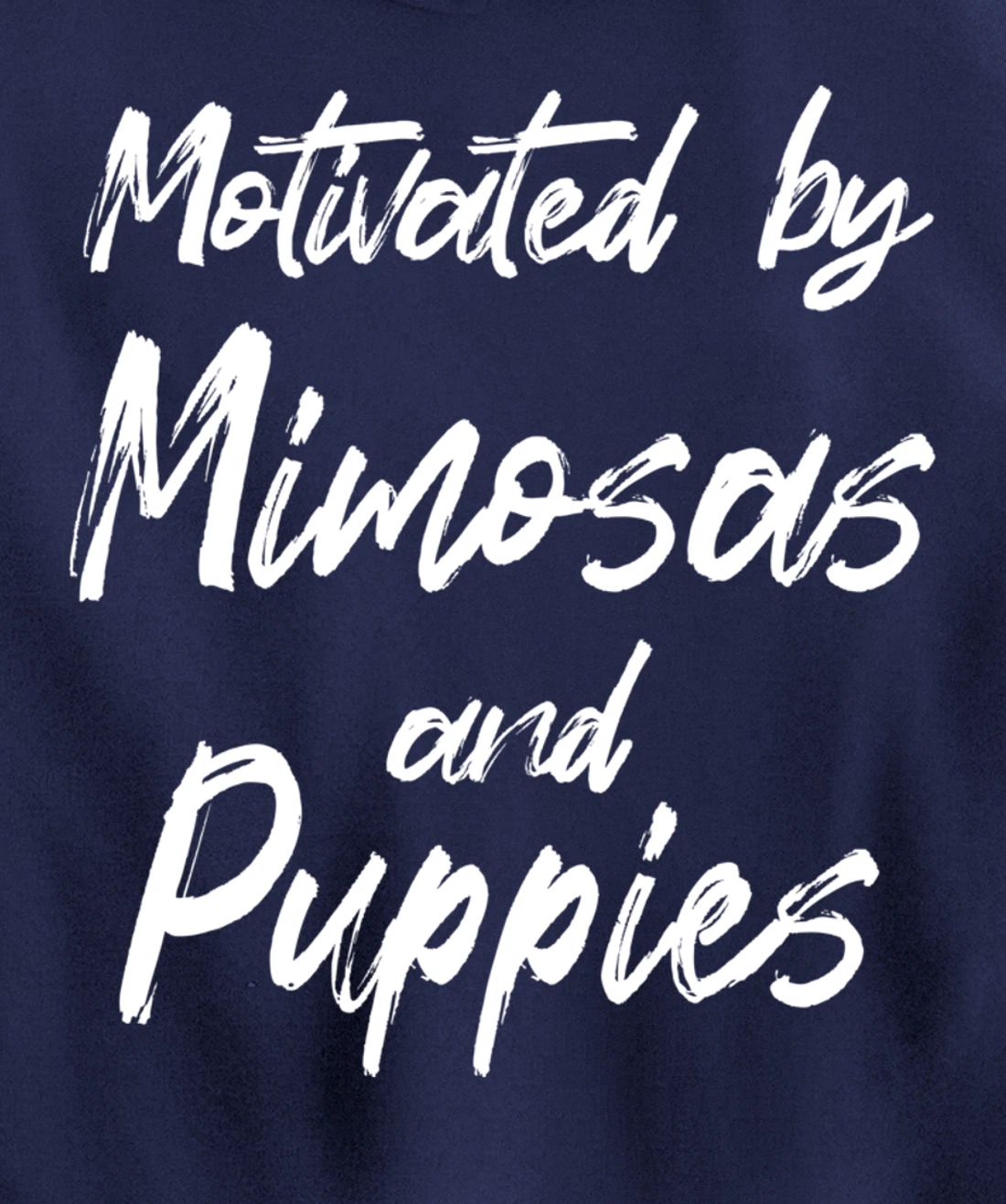 Motivated By Mimosas And Puppies, Funny Mimosa, Funny Puppy Pullover Hoodie