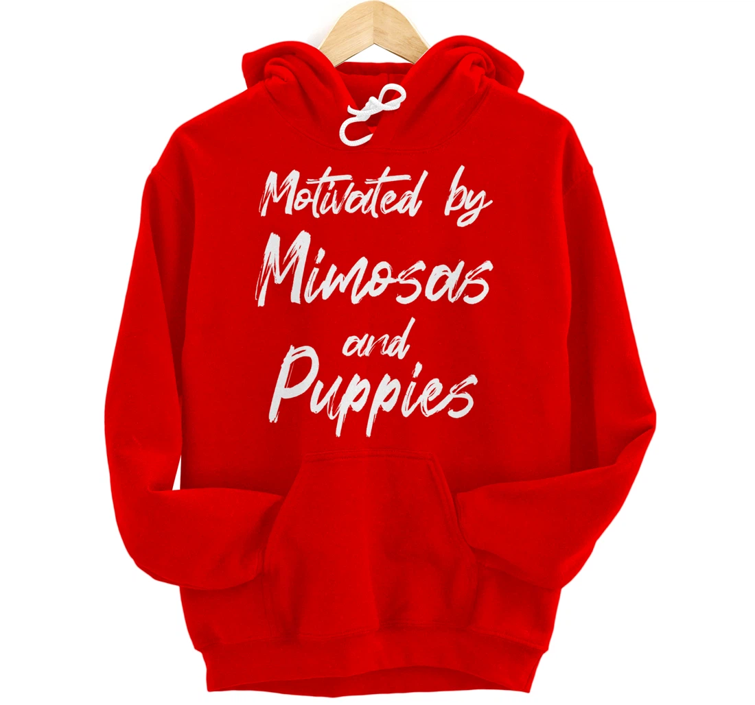 Motivated By Mimosas And Puppies, Funny Mimosa, Funny Puppy Pullover Hoodie