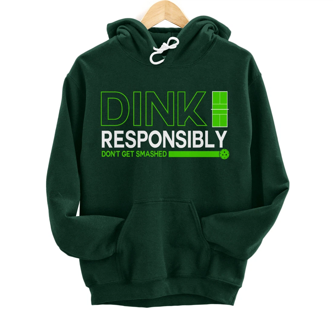 Dink Responsibly Funny Pickleball Dinking Sport Lover Pullover Hoodie