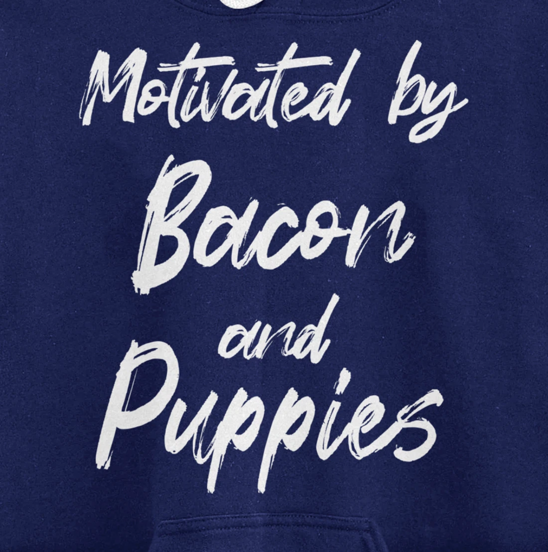 Motivated By Bacon And Puppies, Funny Bacon, Funny Puppy Pullover Hoodie