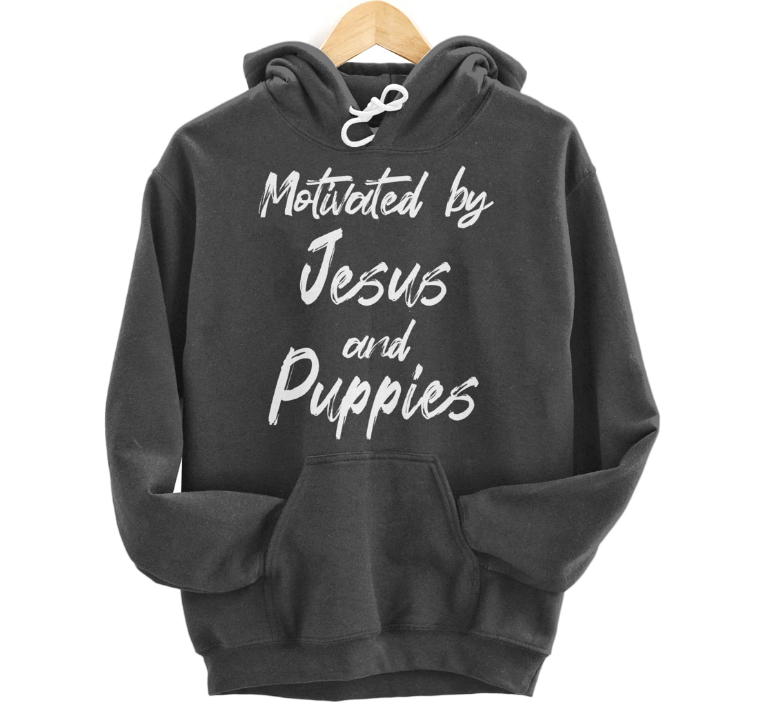 Motivated By Jesus And Puppies, Funny Jesus, Funny Puppy Pullover Hoodie