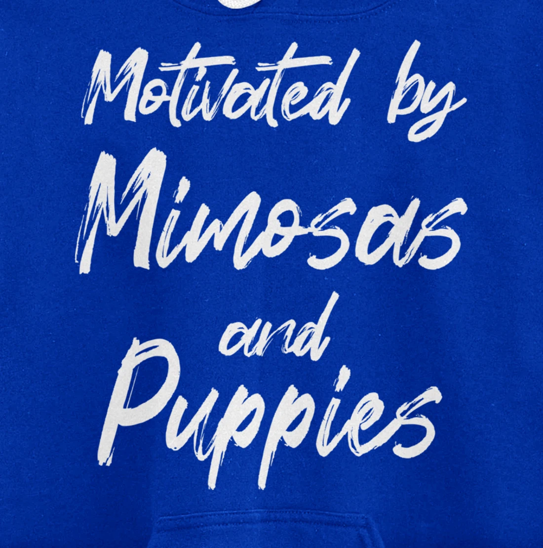 Motivated By Mimosas And Puppies, Funny Mimosa, Funny Puppy Pullover Hoodie