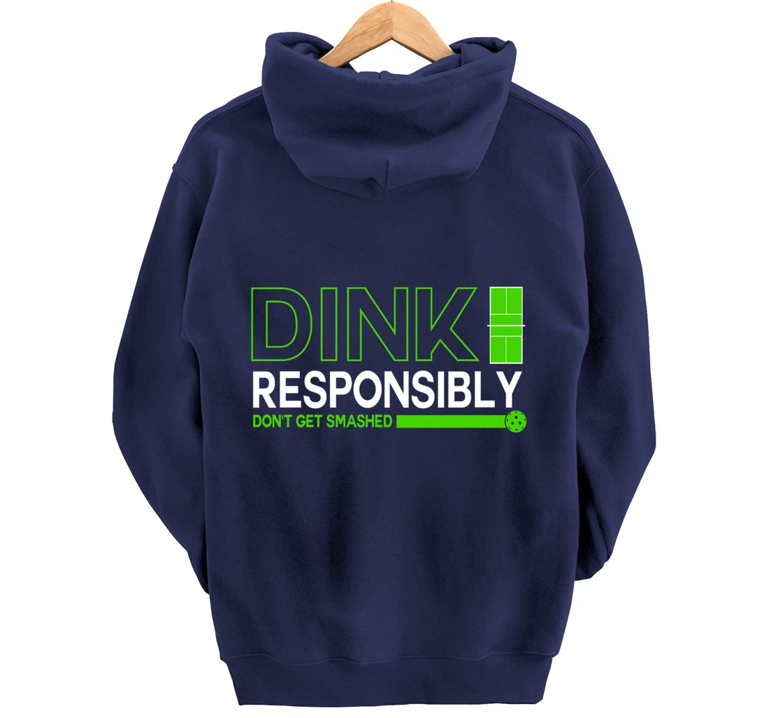 Dink Responsibly Funny Pickleball Dinking Sport Lover Pullover Hoodie