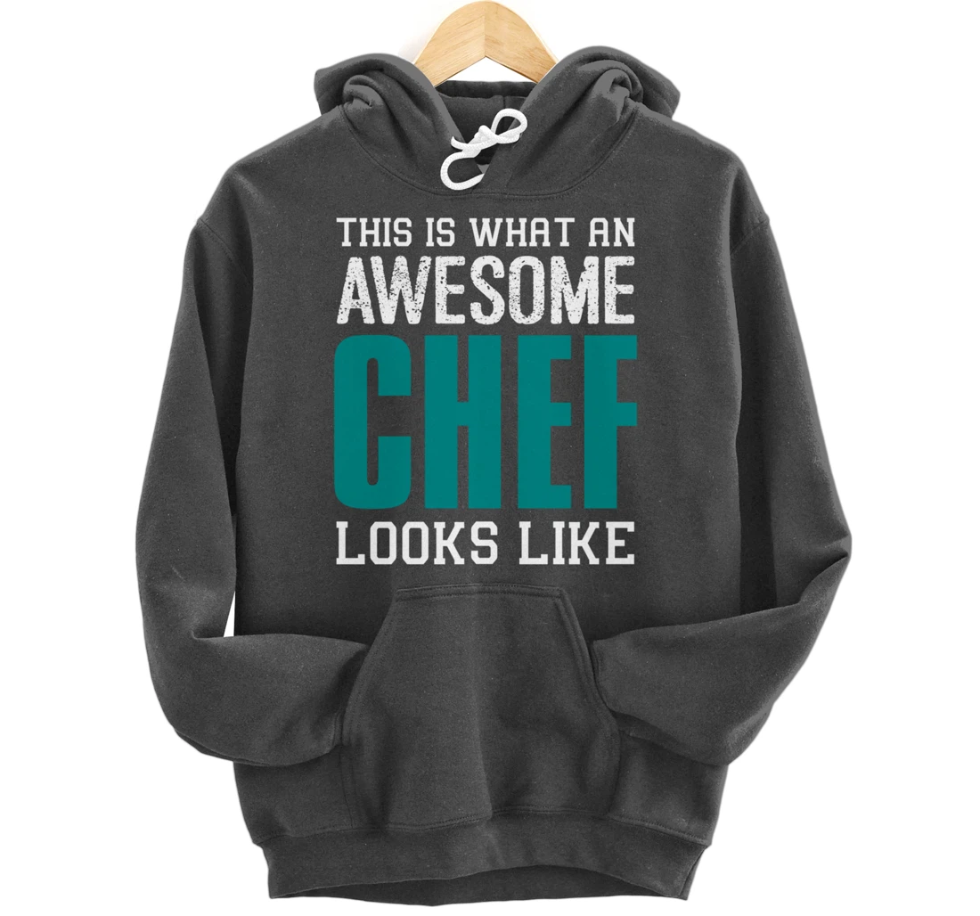 This is what an awesome Chef looks like Funny Gift Chef Cook Pullover Hoodie