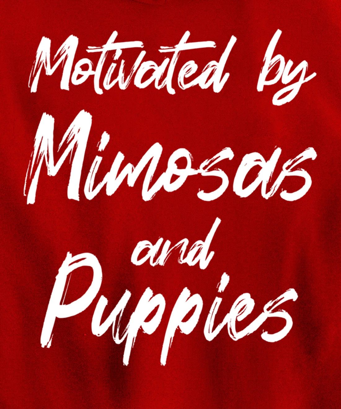 Motivated By Mimosas And Puppies, Funny Mimosa, Funny Puppy Pullover Hoodie