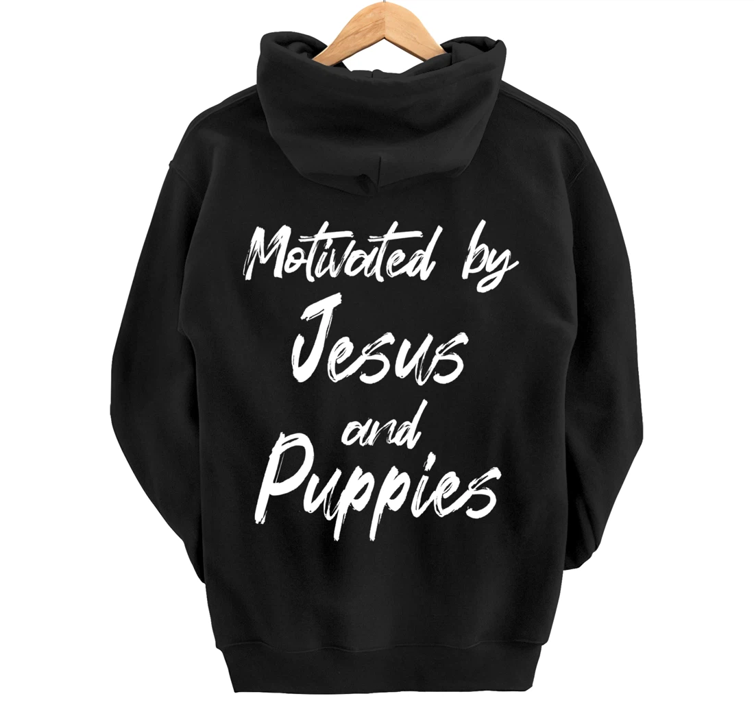 Motivated By Jesus And Puppies, Funny Jesus, Funny Puppy Pullover Hoodie