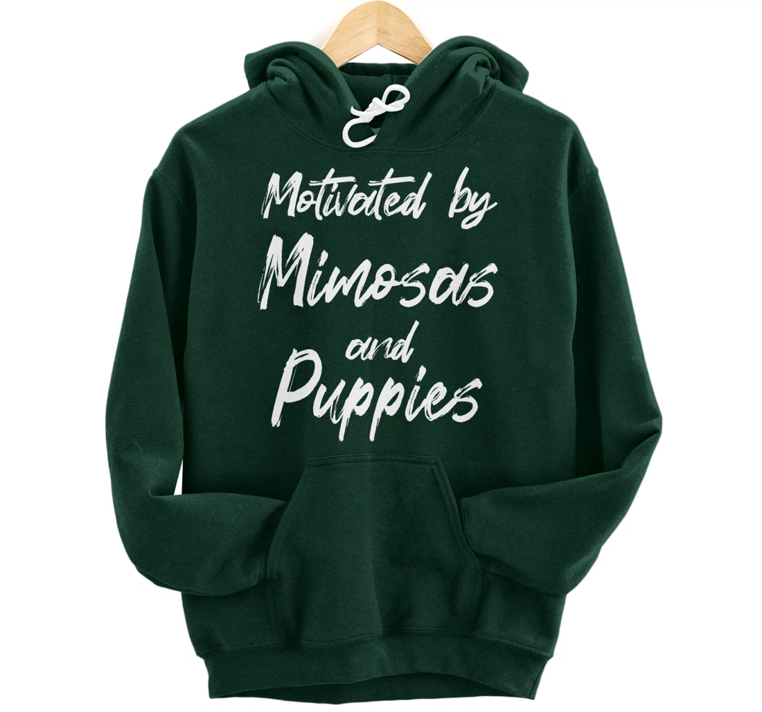 Motivated By Mimosas And Puppies, Funny Mimosa, Funny Puppy Pullover Hoodie