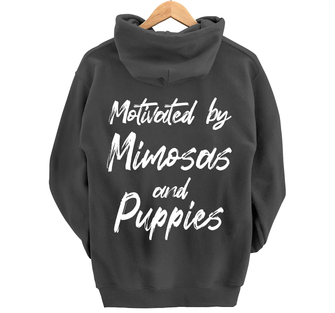 Motivated By Mimosas And Puppies, Funny Mimosa, Funny Puppy Pullover Hoodie