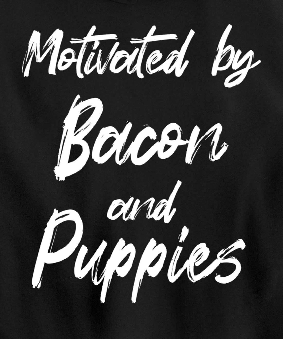 Motivated By Bacon And Puppies, Funny Bacon, Funny Puppy Pullover Hoodie