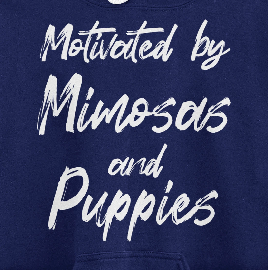 Motivated By Mimosas And Puppies, Funny Mimosa, Funny Puppy Pullover Hoodie