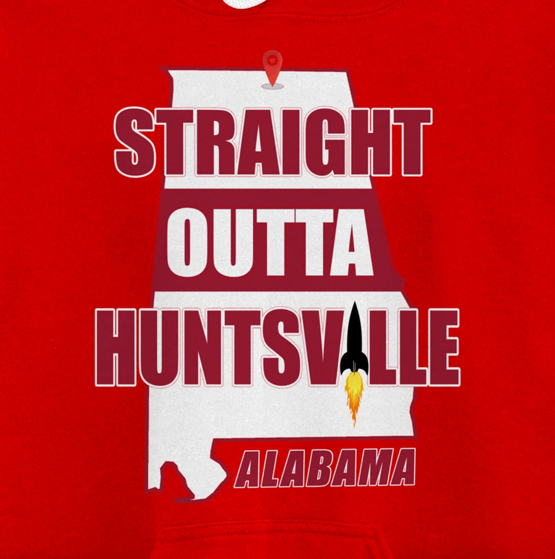 Straight Outta Huntsville, ALABAMA Pullover Hoodie