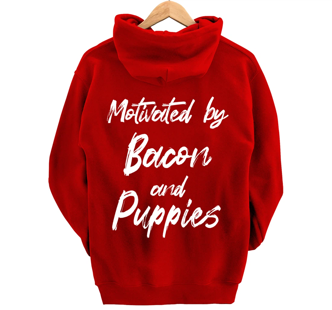 Motivated By Bacon And Puppies, Funny Bacon, Funny Puppy Pullover Hoodie