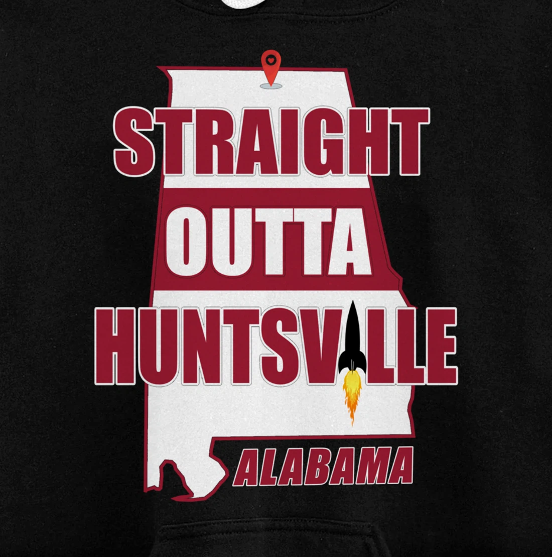 Straight Outta Huntsville, ALABAMA Pullover Hoodie