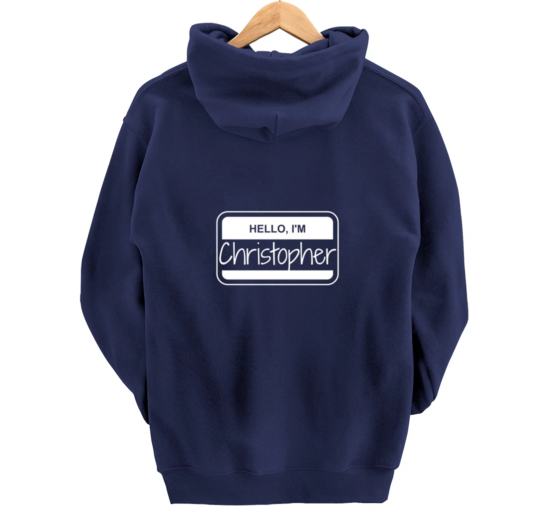 Christopher Name Tag My Name is Christopher Popular Name Tag Pullover Hoodie