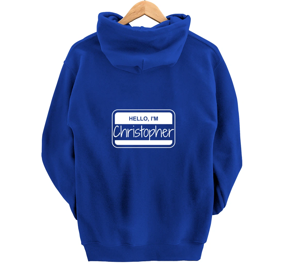Christopher Name Tag My Name is Christopher Popular Name Tag Pullover Hoodie