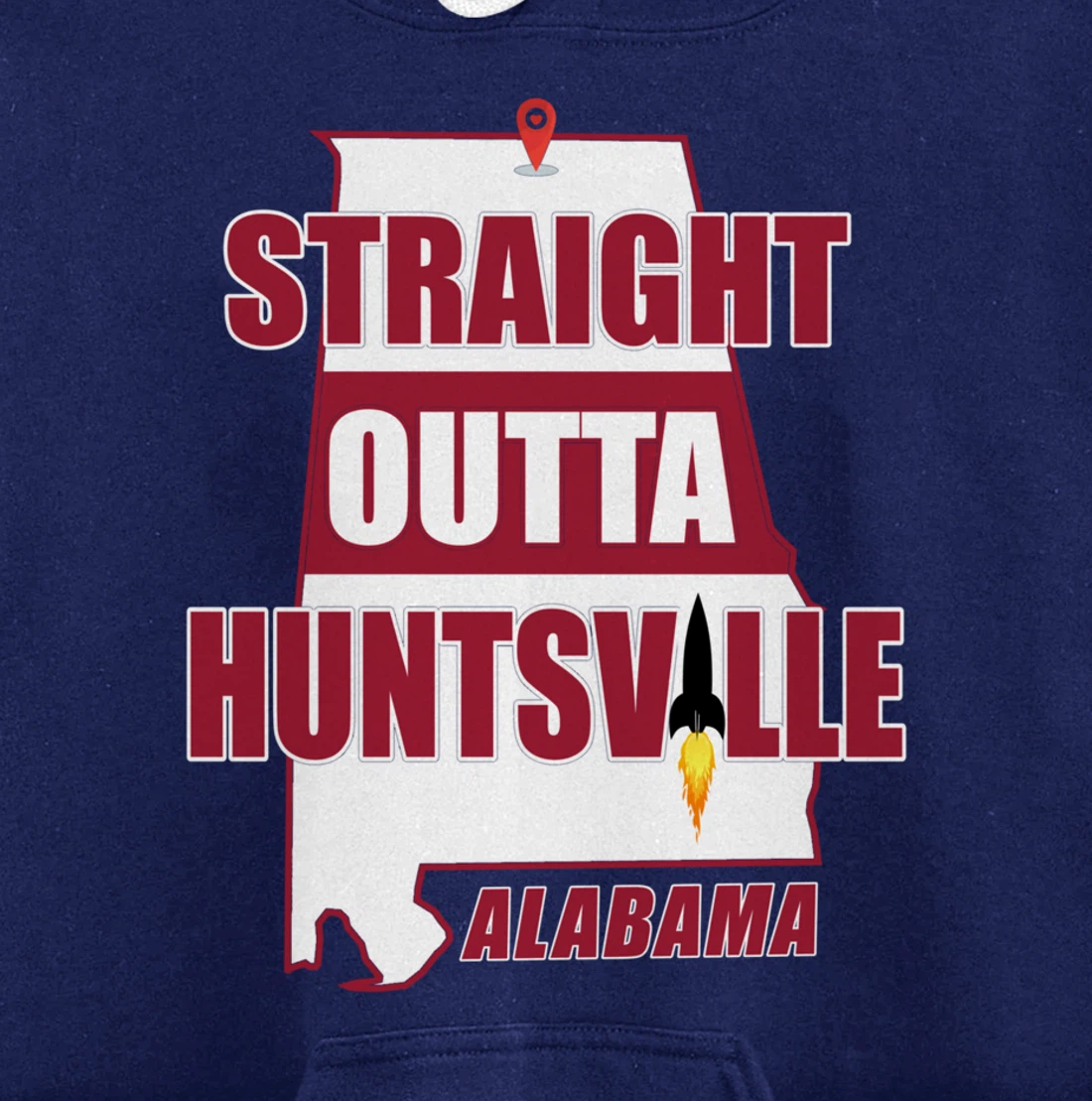 Straight Outta Huntsville, ALABAMA Pullover Hoodie