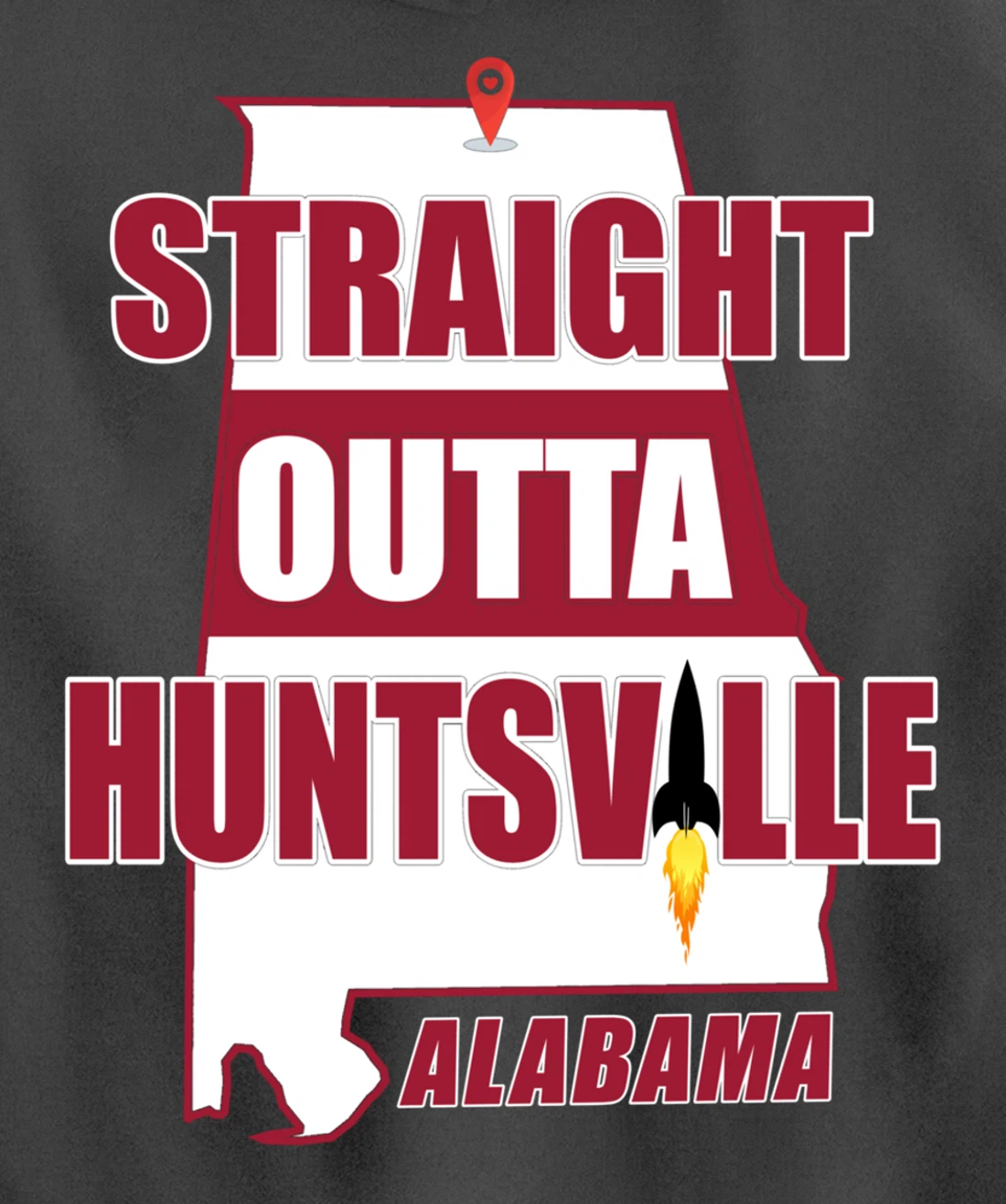 Straight Outta Huntsville, ALABAMA Pullover Hoodie
