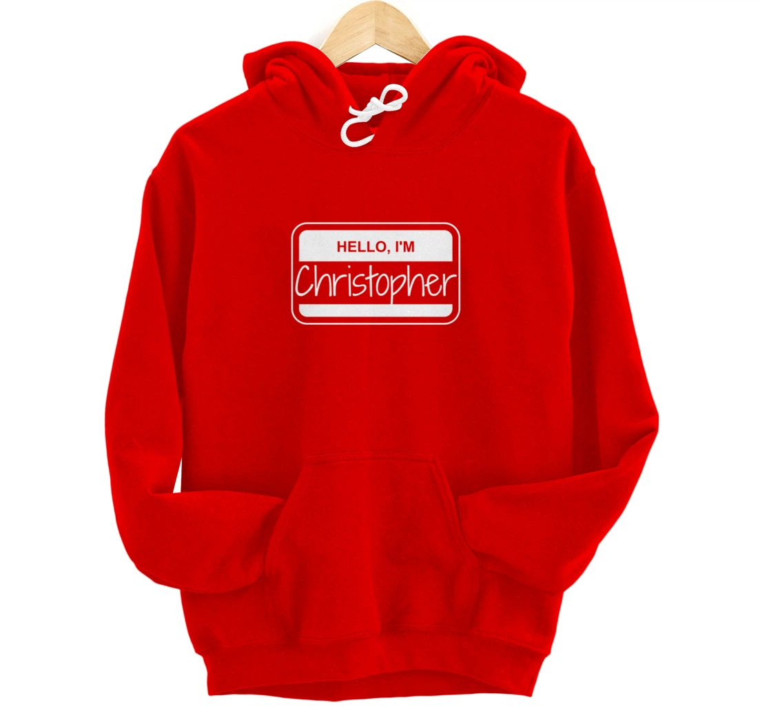 Christopher Name Tag My Name is Christopher Popular Name Tag Pullover Hoodie