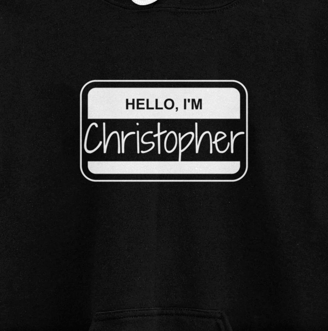 Christopher Name Tag My Name is Christopher Popular Name Tag Pullover Hoodie