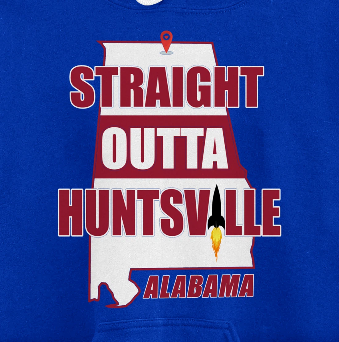 Straight Outta Huntsville, ALABAMA Pullover Hoodie