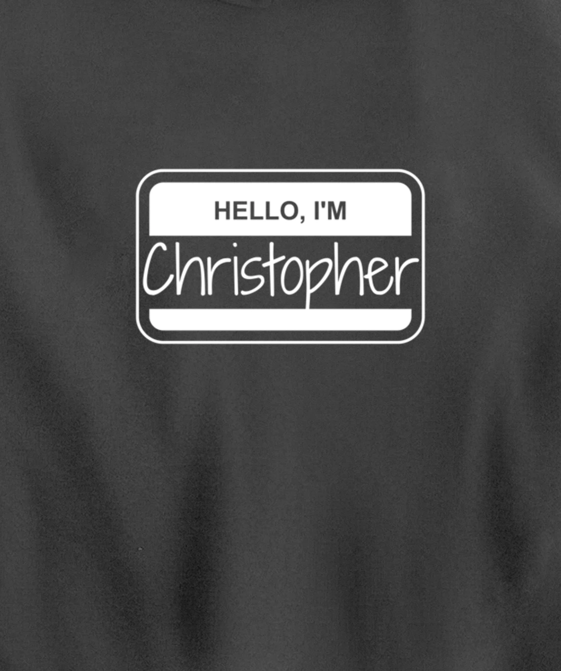 Christopher Name Tag My Name is Christopher Popular Name Tag Pullover Hoodie