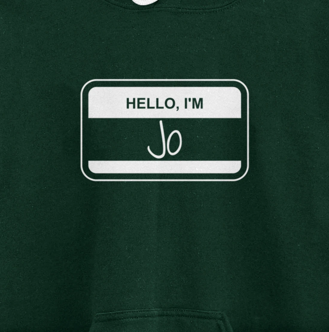 Jo Name Tag My Name is Jo Popular Name Tag Pullover Hoodie