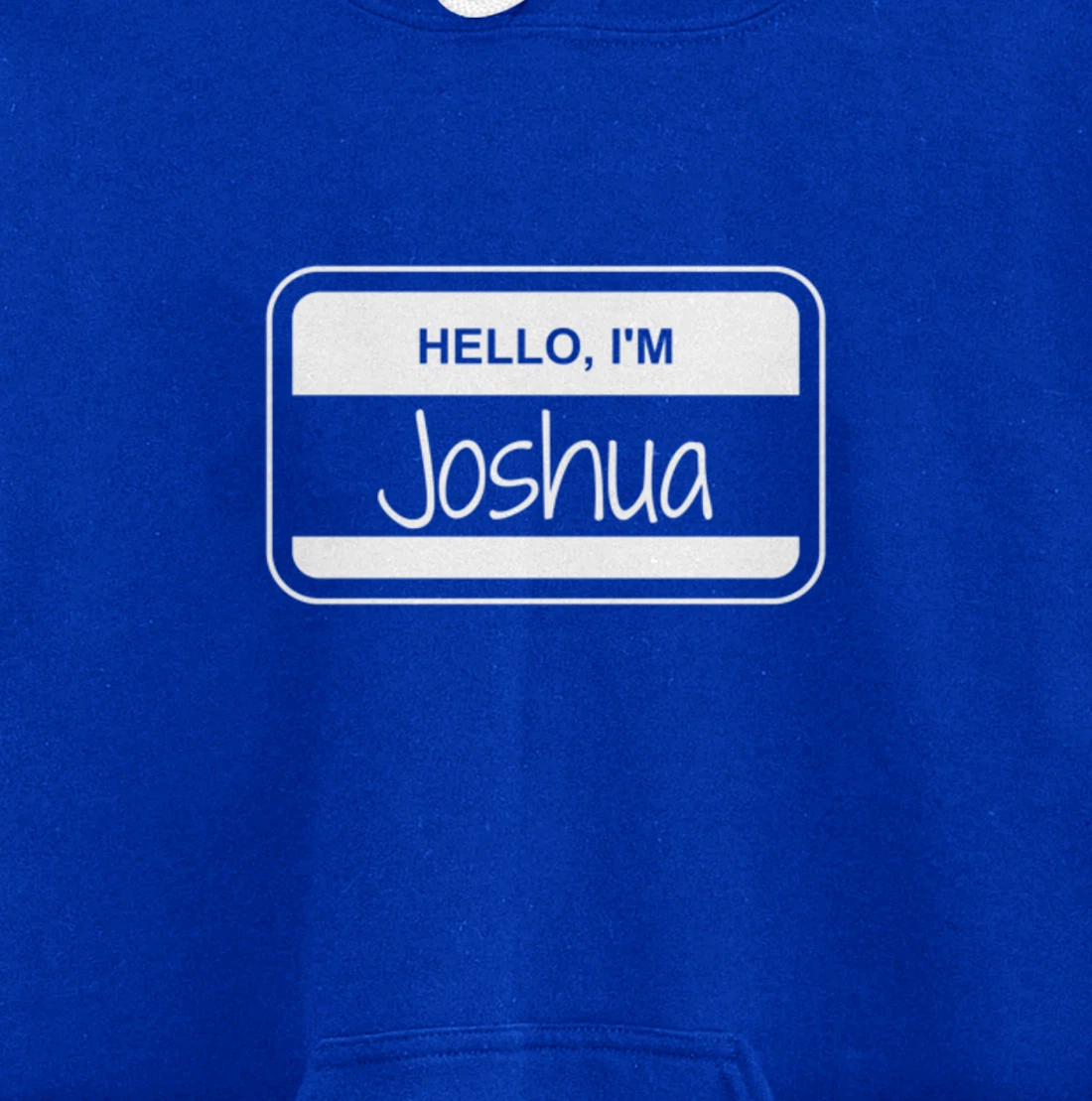 Joshua Name Tag My Name is Josh Popular Name Tag Pullover Hoodie