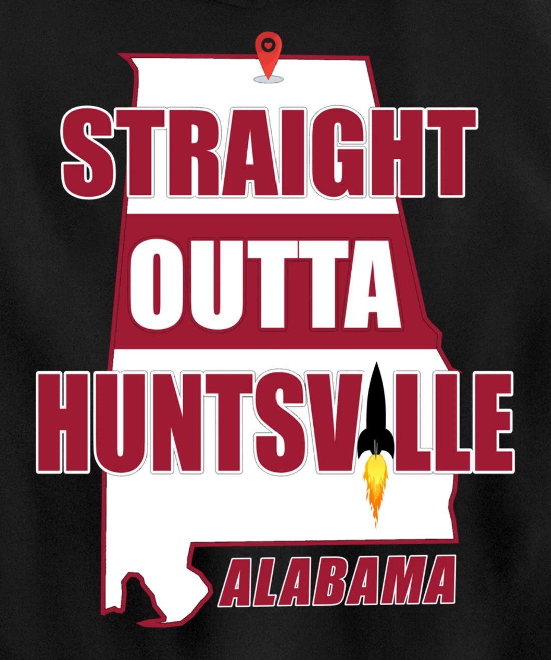 Straight Outta Huntsville, ALABAMA Pullover Hoodie