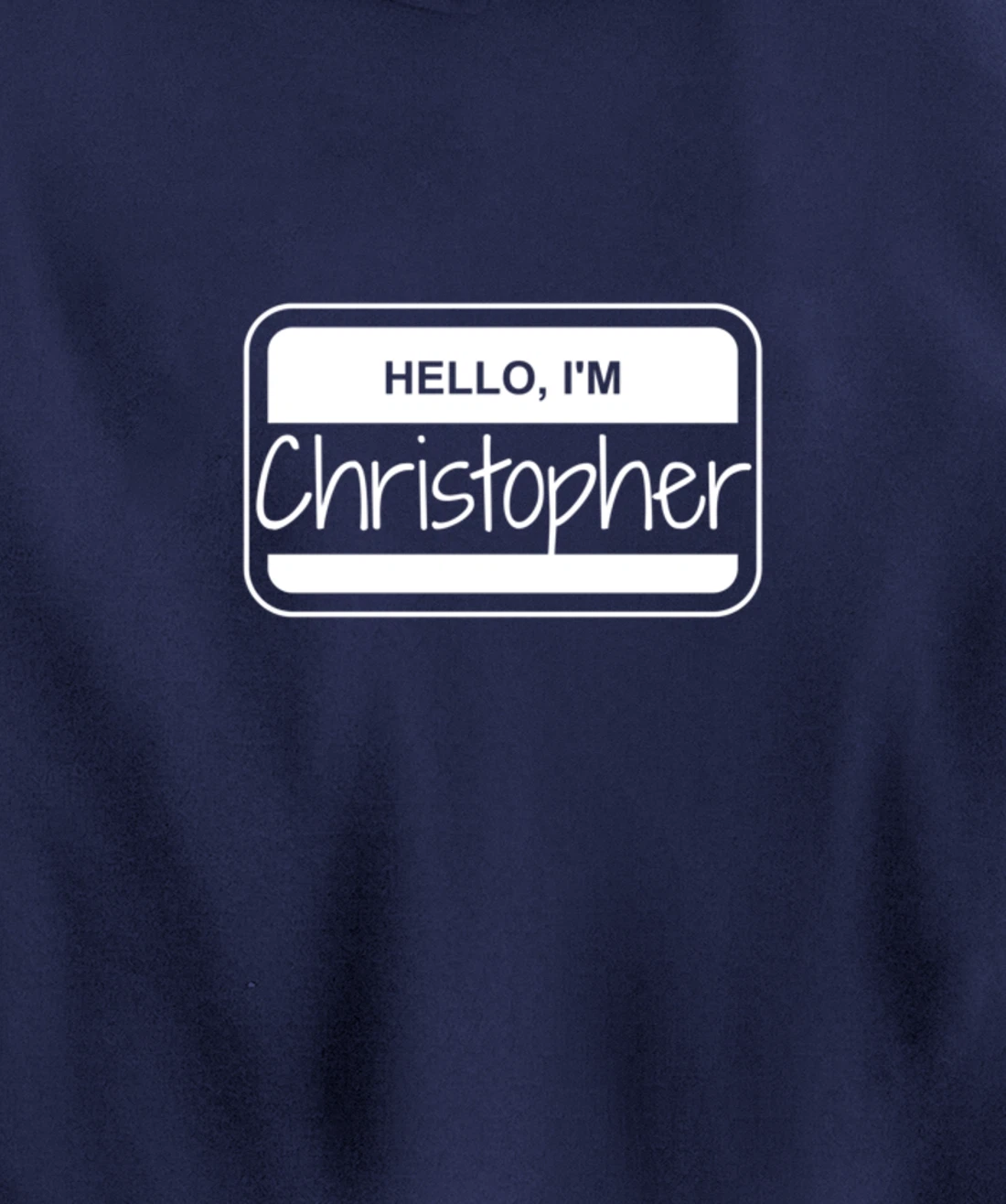 Christopher Name Tag My Name is Christopher Popular Name Tag Pullover Hoodie