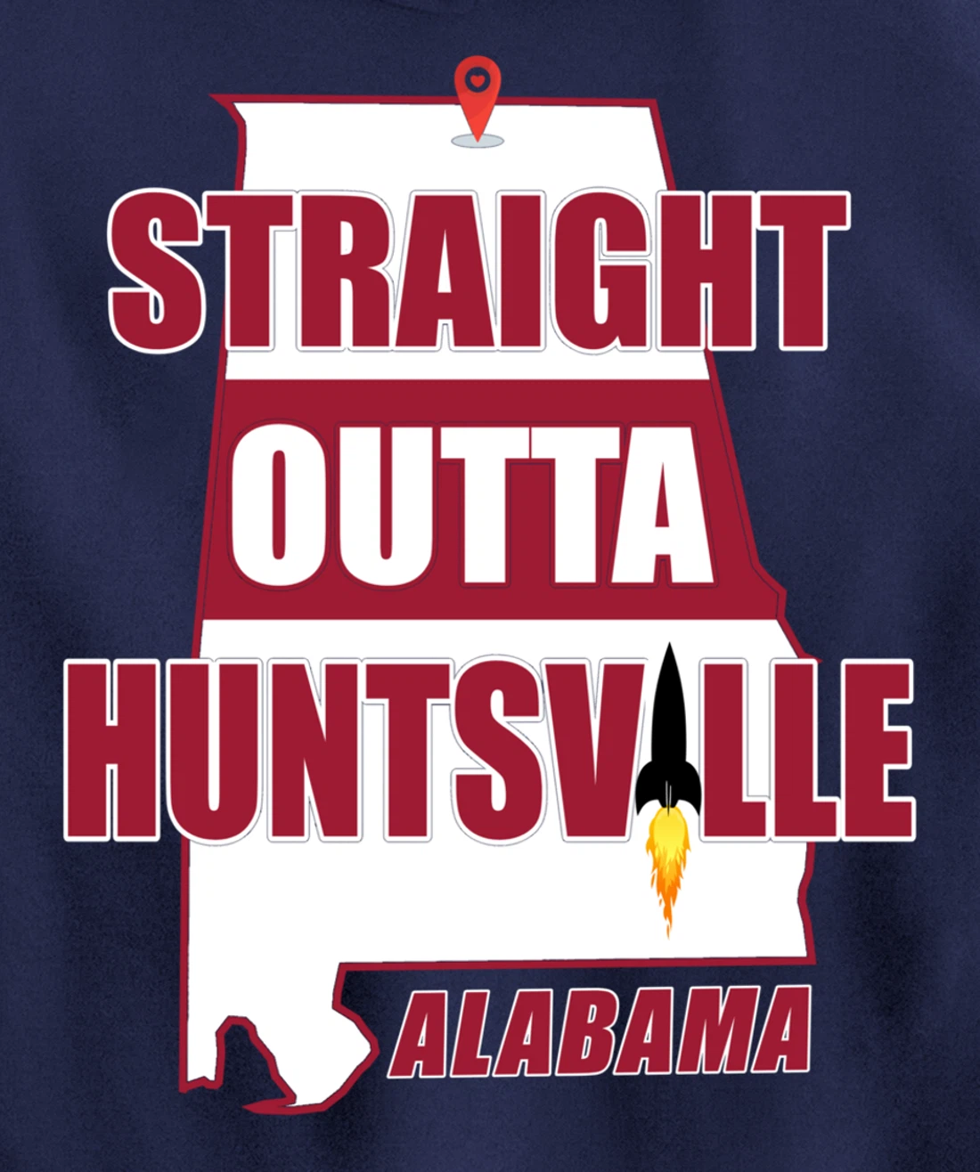 Straight Outta Huntsville, ALABAMA Pullover Hoodie