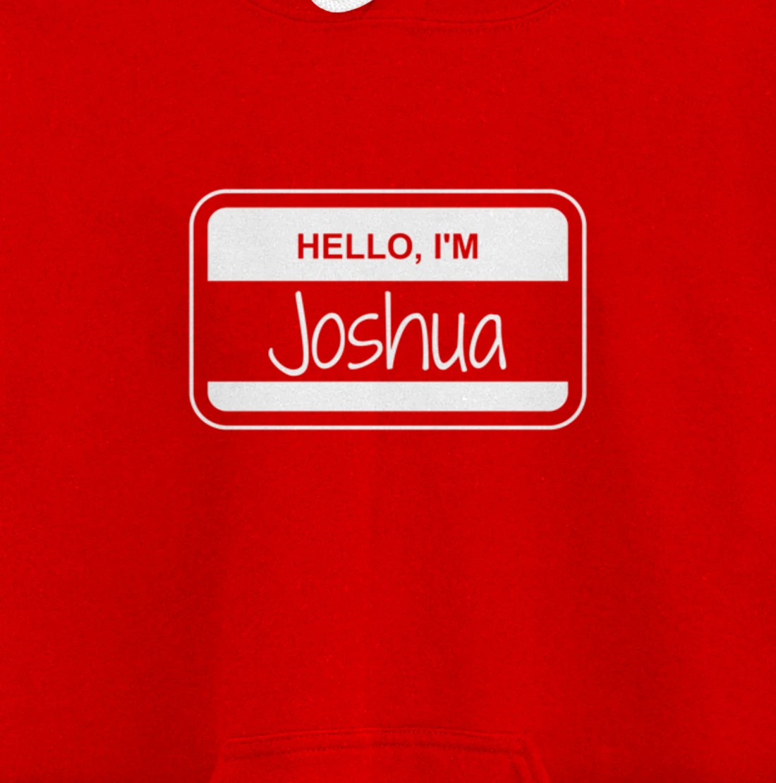 Joshua Name Tag My Name is Josh Popular Name Tag Pullover Hoodie