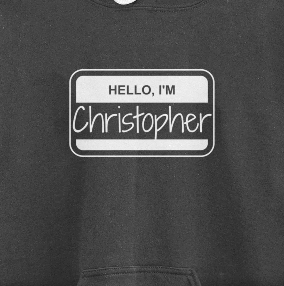 Christopher Name Tag My Name is Christopher Popular Name Tag Pullover Hoodie