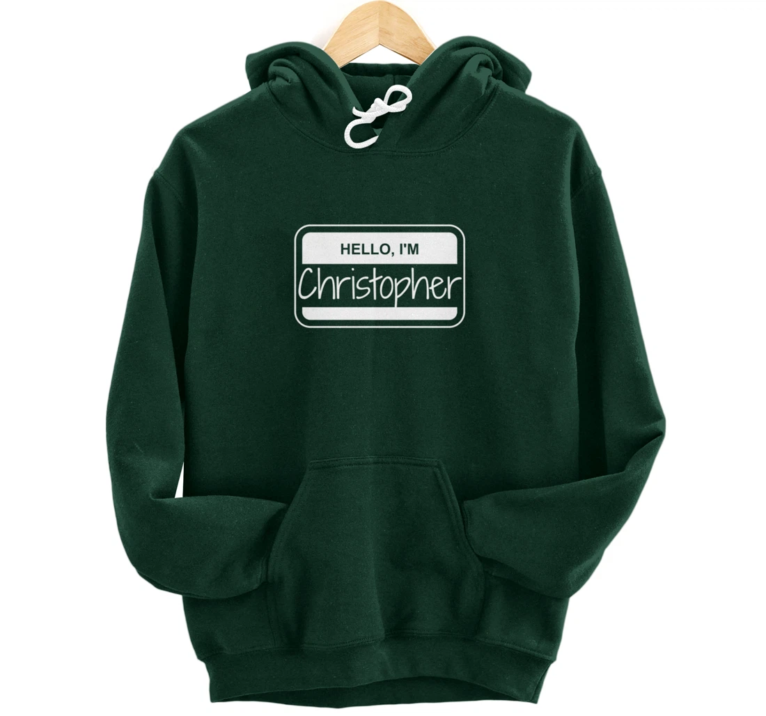Christopher Name Tag My Name is Christopher Popular Name Tag Pullover Hoodie