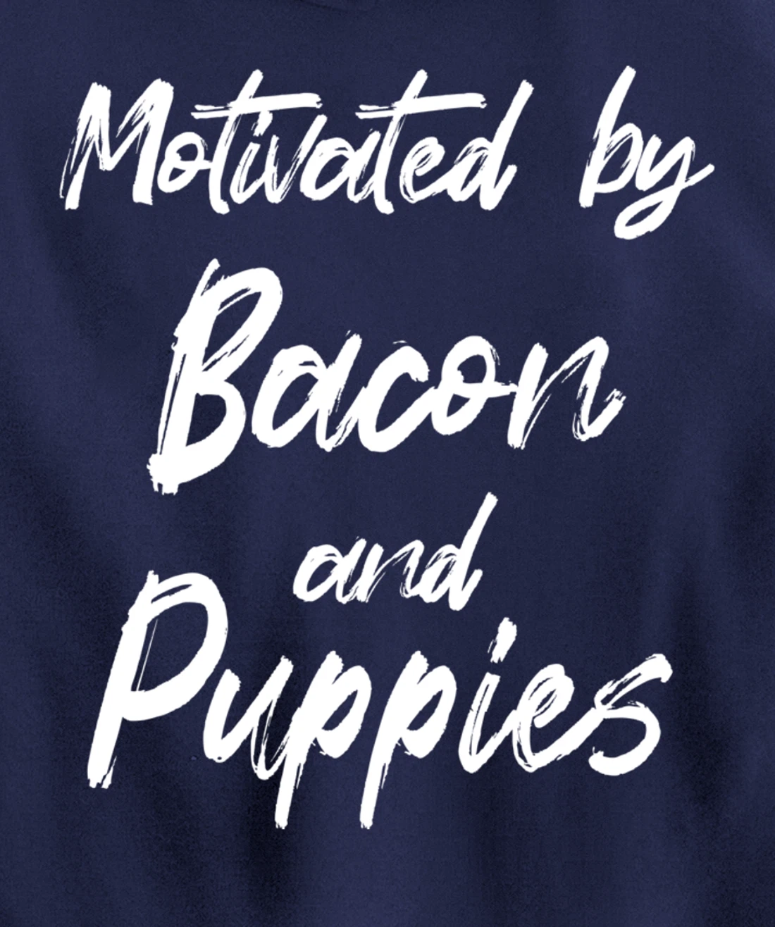 Motivated By Bacon And Puppies, Funny Bacon, Funny Puppy Pullover Hoodie