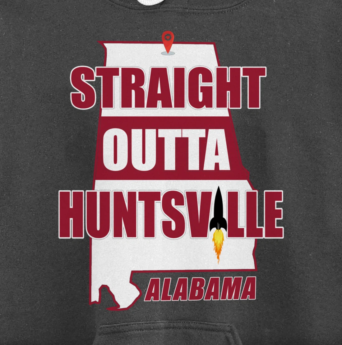 Straight Outta Huntsville, ALABAMA Pullover Hoodie