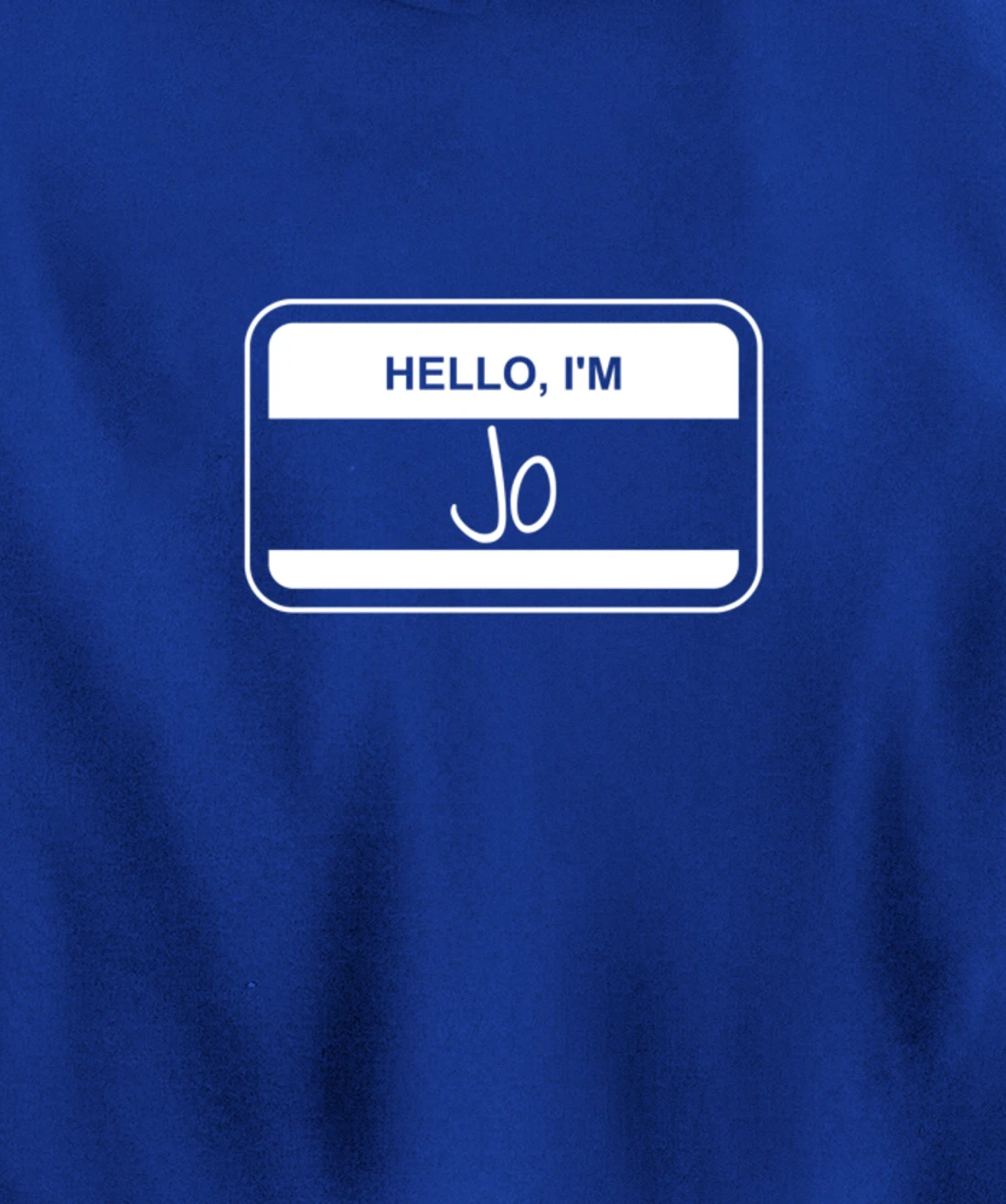 Jo Name Tag My Name is Jo Popular Name Tag Pullover Hoodie
