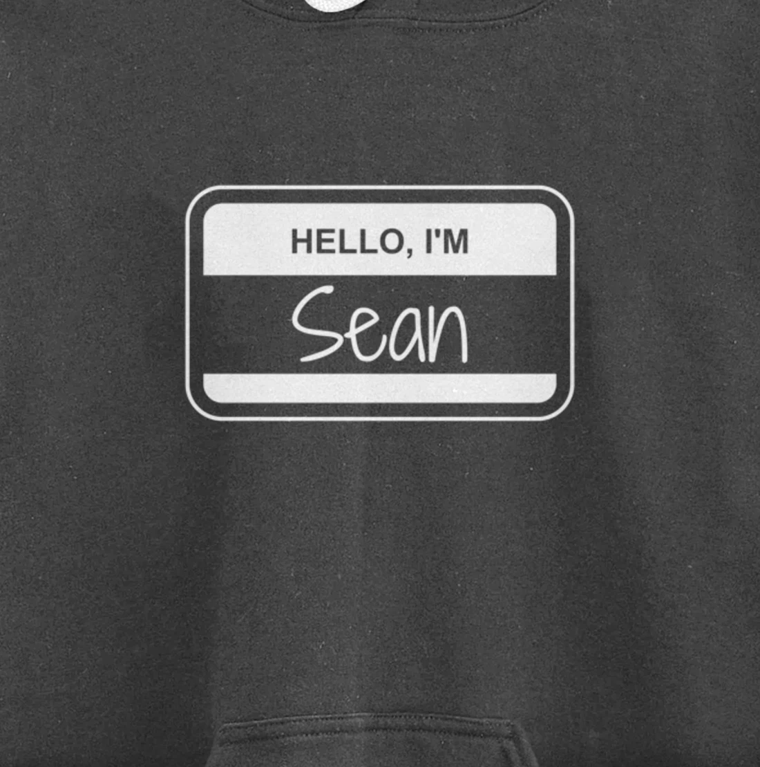 Sean Name Tag My Name is Sean Popular Name Tag Pullover Hoodie