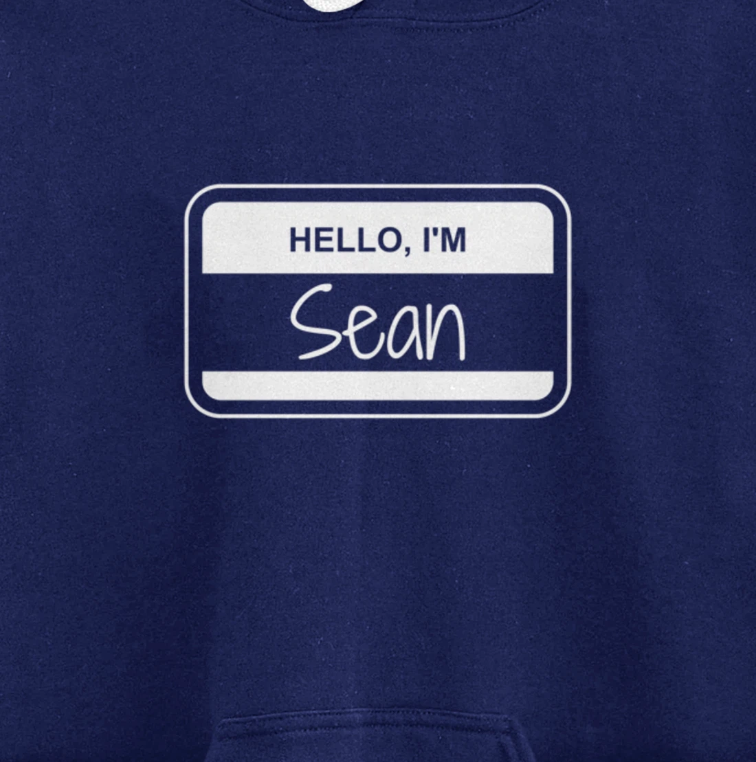 Sean Name Tag My Name is Sean Popular Name Tag Pullover Hoodie