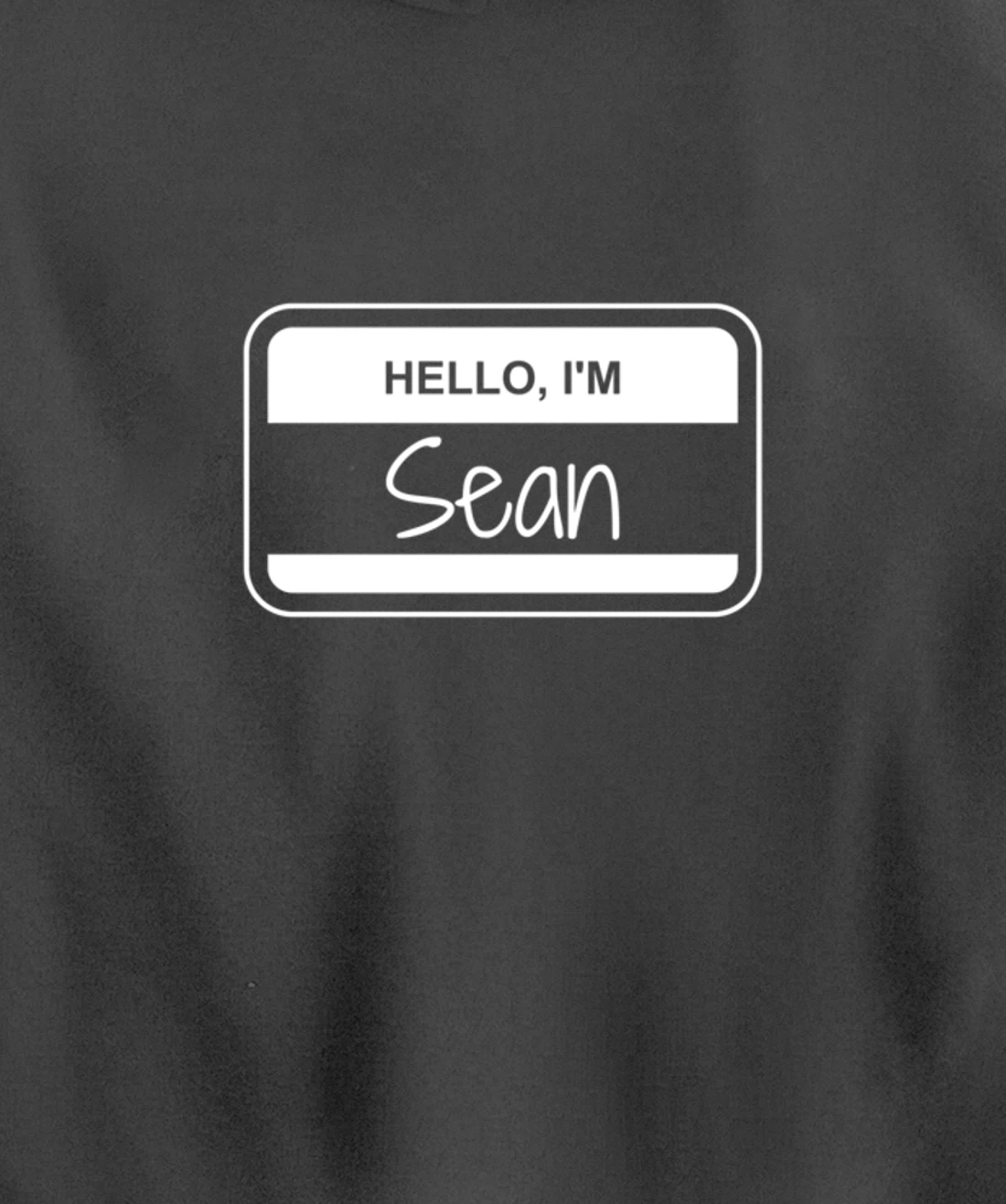 Sean Name Tag My Name is Sean Popular Name Tag Pullover Hoodie