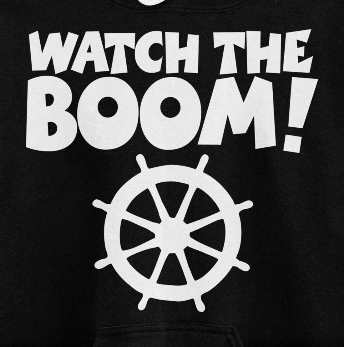 WATCH THE BOOM (Wheel/White) Boat & Sail Pullover Hoodie