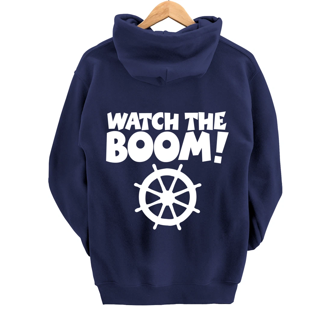 WATCH THE BOOM (Wheel/White) Boat & Sail Pullover Hoodie