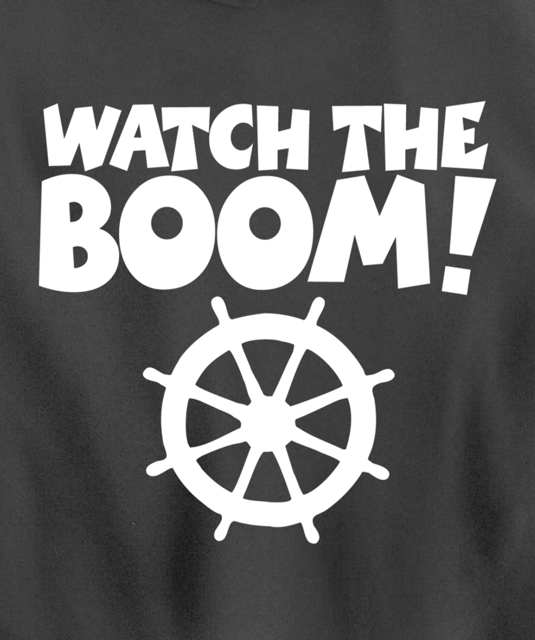 WATCH THE BOOM (Wheel/White) Boat & Sail Pullover Hoodie
