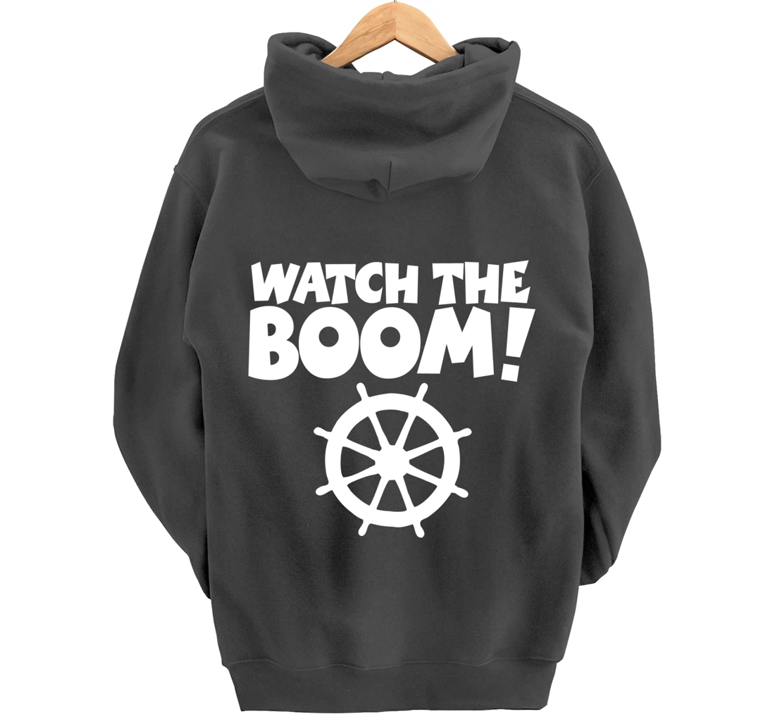 WATCH THE BOOM (Wheel/White) Boat & Sail Pullover Hoodie