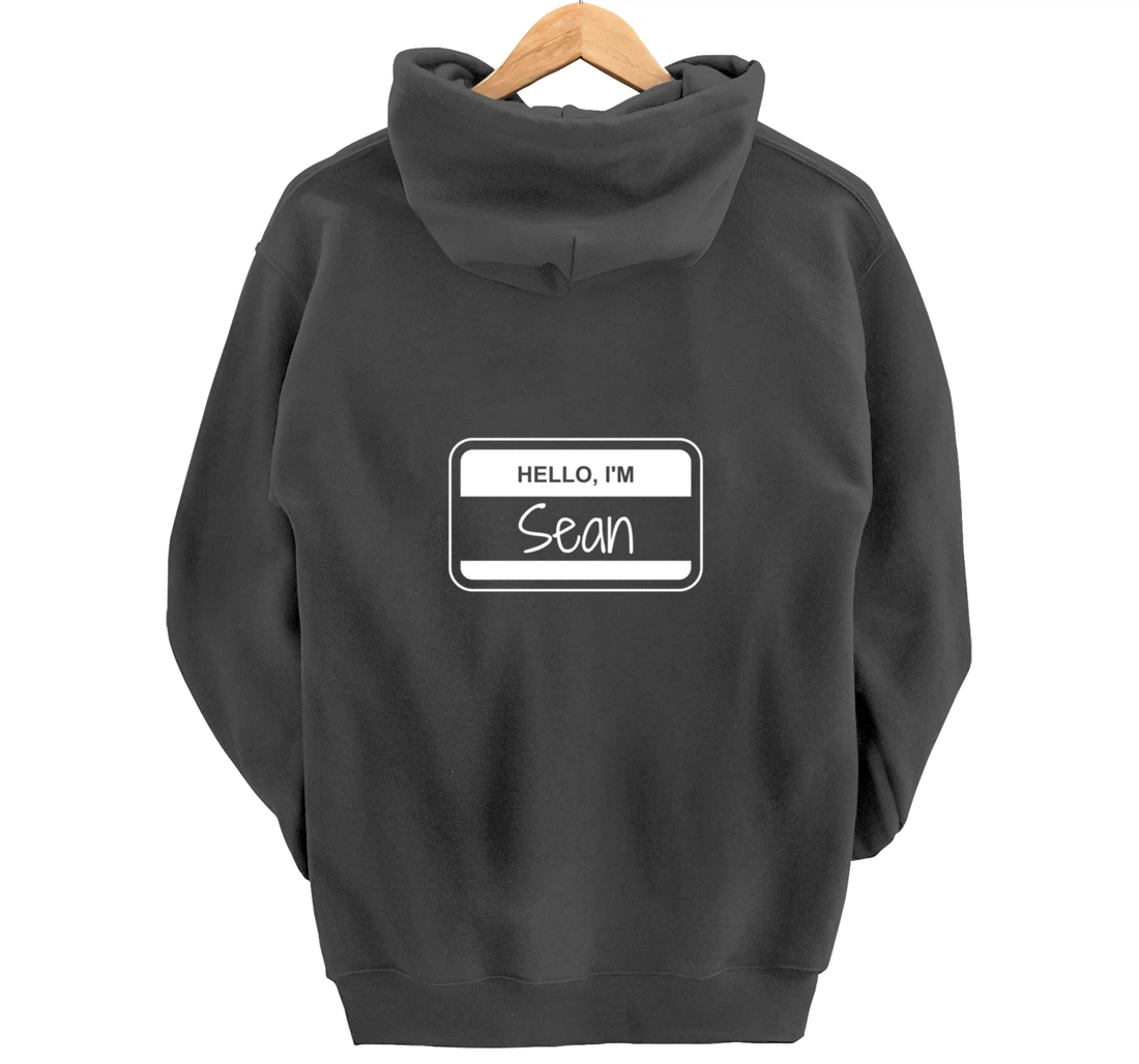 Sean Name Tag My Name is Sean Popular Name Tag Pullover Hoodie