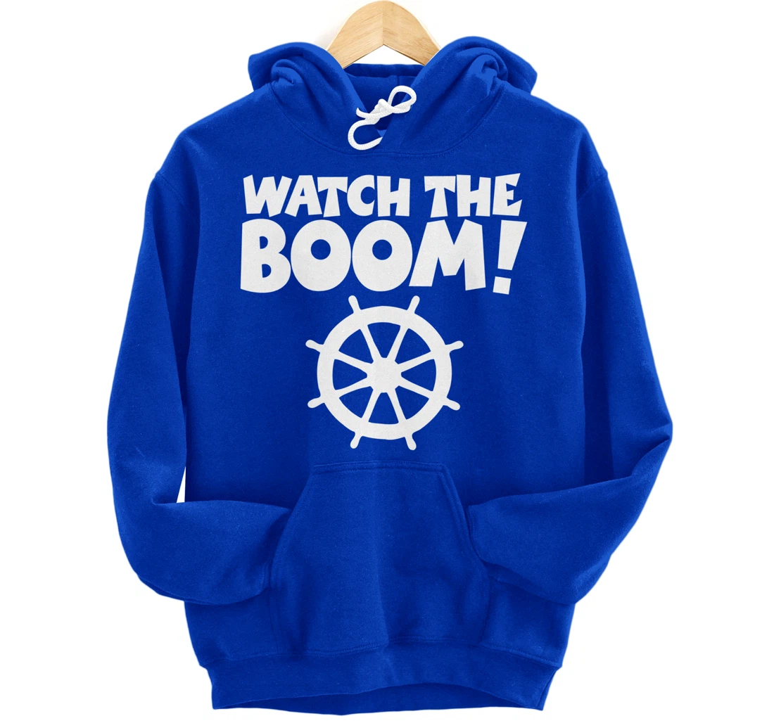 WATCH THE BOOM (Wheel/White) Boat & Sail Pullover Hoodie