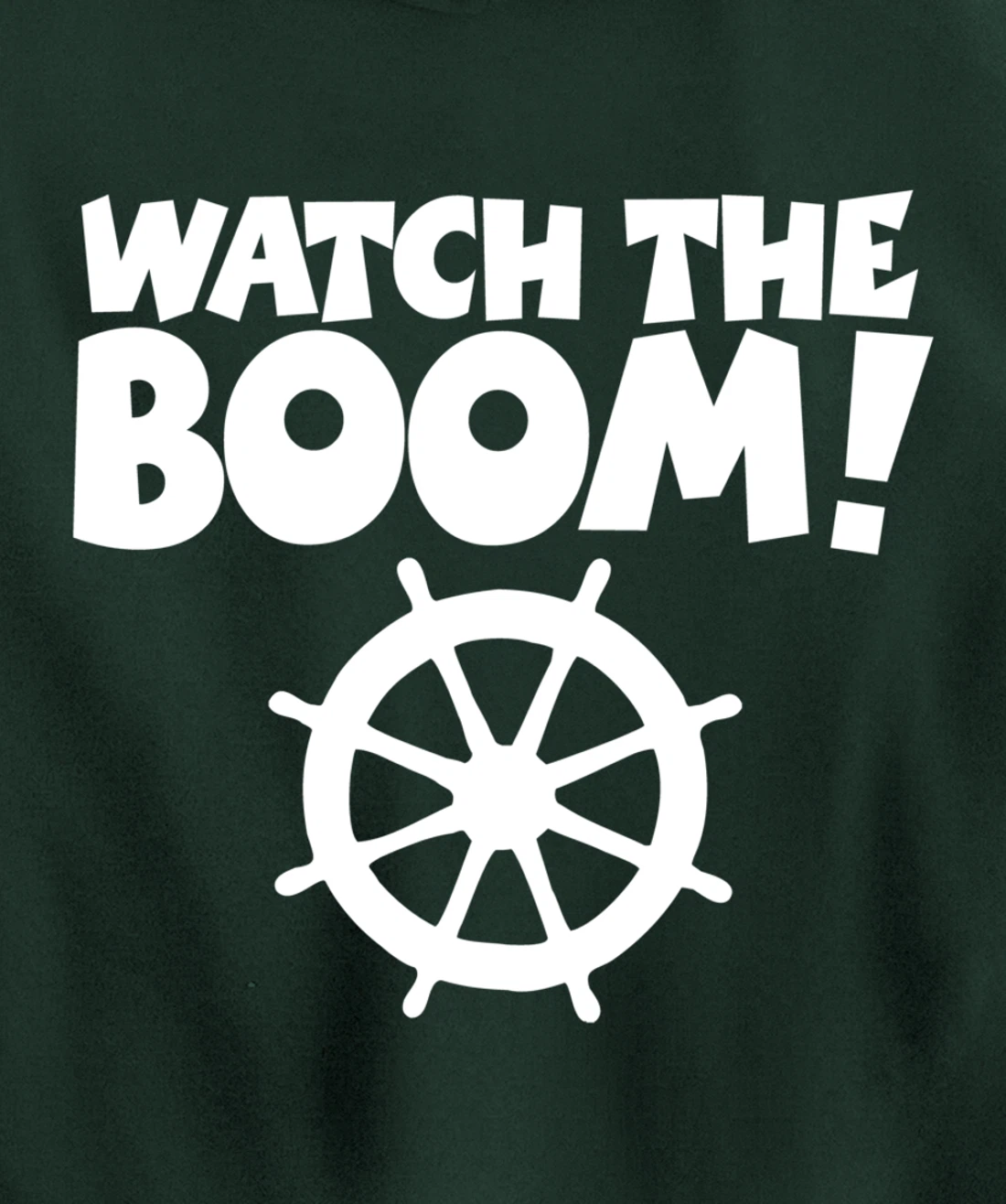 WATCH THE BOOM (Wheel/White) Boat & Sail Pullover Hoodie