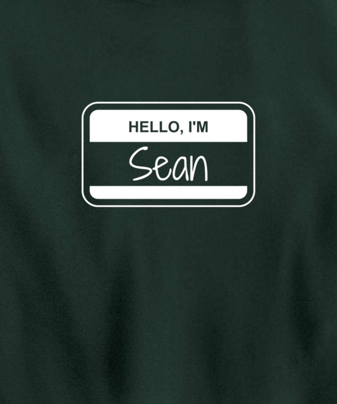 Sean Name Tag My Name is Sean Popular Name Tag Pullover Hoodie