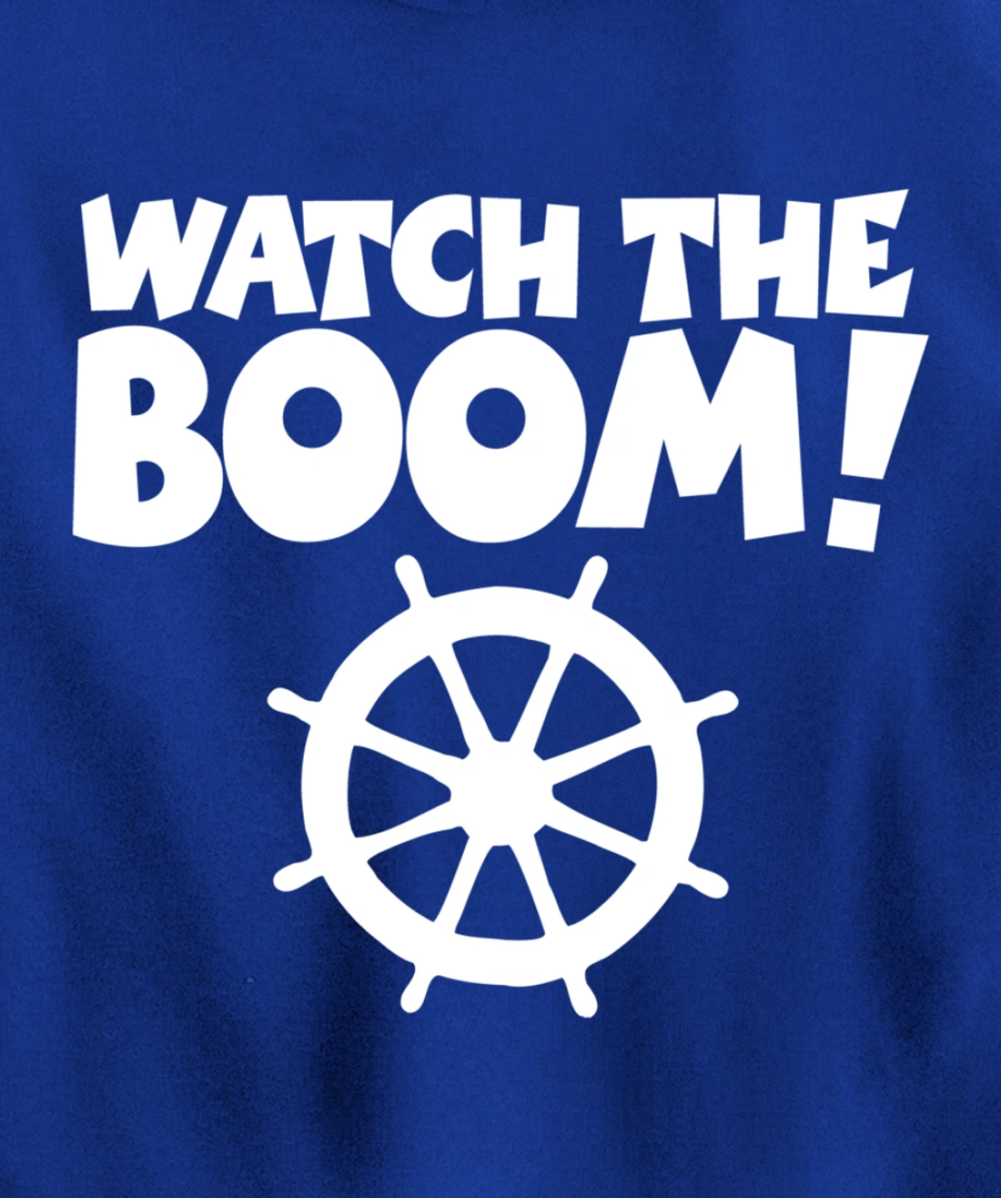 WATCH THE BOOM (Wheel/White) Boat & Sail Pullover Hoodie