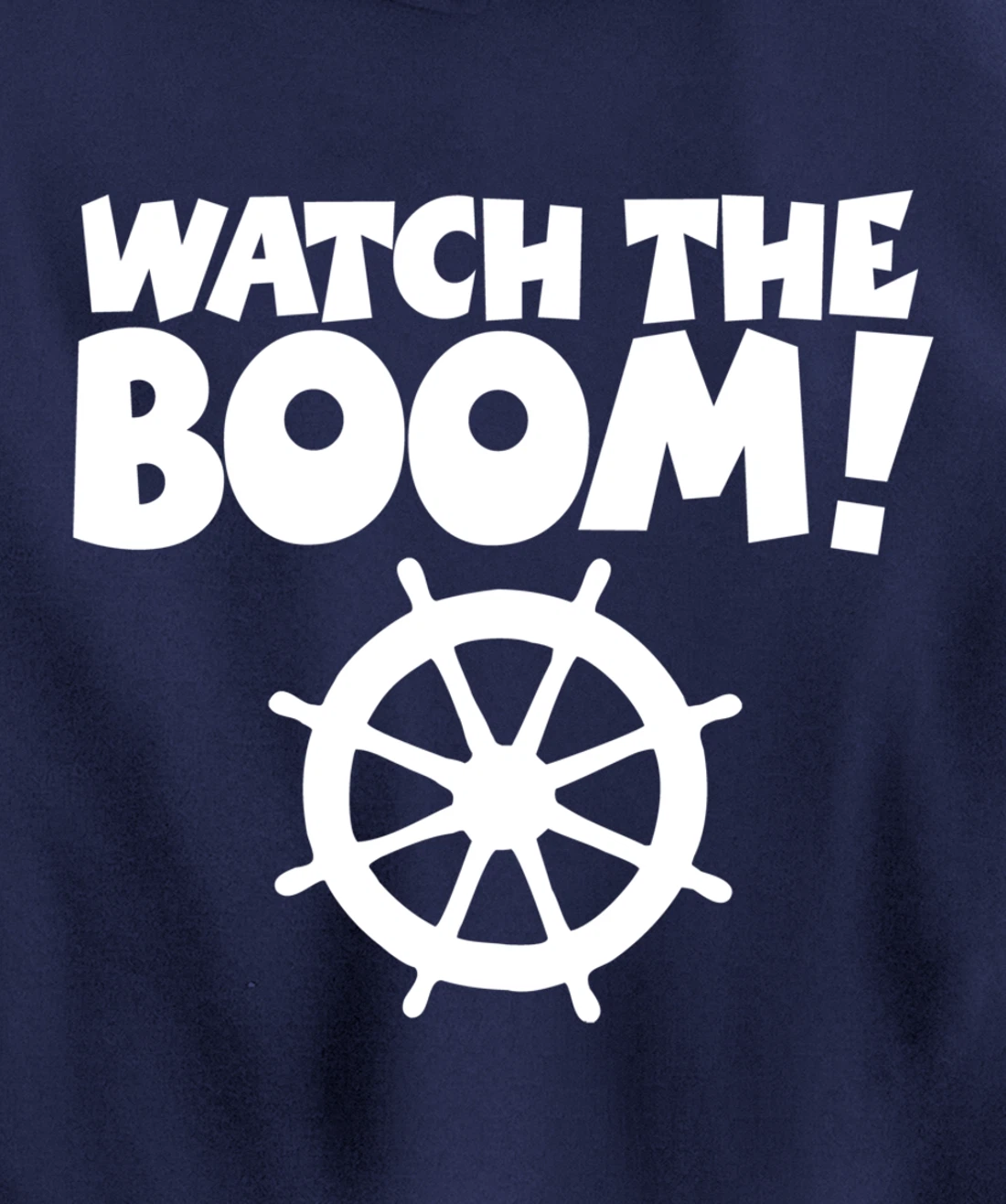 WATCH THE BOOM (Wheel/White) Boat & Sail Pullover Hoodie