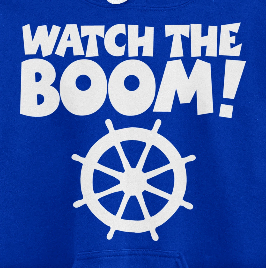 WATCH THE BOOM (Wheel/White) Boat & Sail Pullover Hoodie